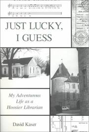 Just lucky, I guess by David Kaser