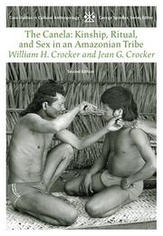 Cover of: The Canela: kinship, ritual, and sex in an Amazonian tribe