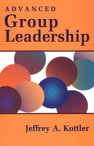 Advanced group leadership by Jeffrey A. Kottler