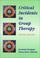 Cover of: Critical incidents in group therapy.