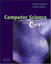 Cover of: Computer Science: A Structured Approach Using C++, Second Edition by Behrouz A. Forouzan, Richard F. Gilberg