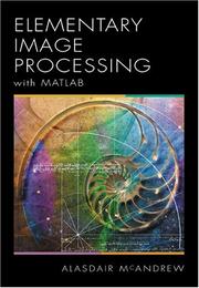 Introduction to Digital Image Processing with MATLAB by Alasdair McAndrew