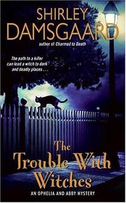 Cover of: The Trouble with Witches (Ophelia & Abby, Book 3)