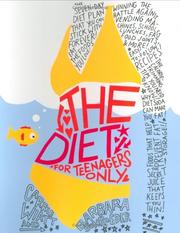 The diet for teenagers only by Carrie Latt Wiatt, Barbara Schroeder, Carrie Wiatt