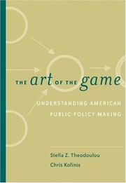 Cover of: The art of the game: understanding American public policy making