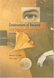 Constructions of deviance by Patricia A. Adler, Adler, Peter, Peter Adler