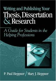 Cover of: Writing and publishing your thesis, dissertation, and research by P. Paul Heppner