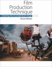 Cover of: Film Production Technique: Creating the Accomplished Image