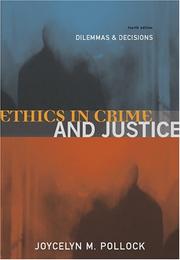Cover of: Ethics in crime and justice: dilemmas and decisions