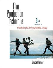 Cover of: Film production technique: creating the accomplished image