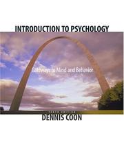 Cover of: Introduction to Psychology: Gateways to Mind and Behavior (with Gateways to Psychology: Visual Guides and Technology Tools and InfoTrac) by Dennis Coon