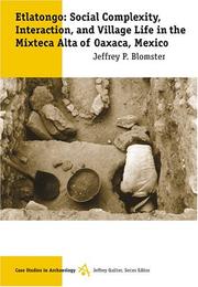 Cover of: Etlatongo: social complexity, interaction, and village life in the Mixteca Alta of Oaxaca, Mexico