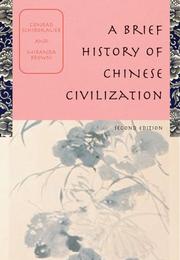 Cover of: A Brief History of Chinese Civilization by Conrad Schirokauer, Miranda Brown