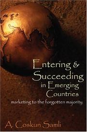Cover of: Entering & succeeding in emerging countries: marketing to the forgotten majority