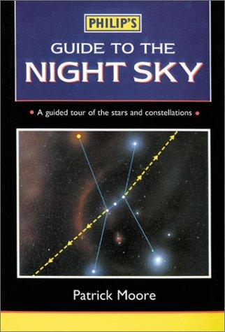 Philip's guide to the night sky by Patrick Moore