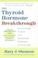 Cover of: The Thyroid Hormone Breakthrough