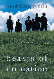 Cover of: Beasts of no nation by Uzodinma Iweala