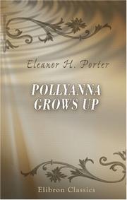 Cover of: Pollyanna Grows Up by Eleanor Hodgman Porter
