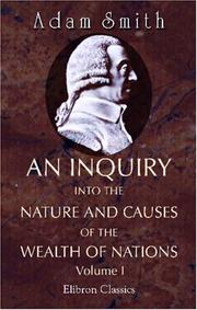 Cover of: An Inquiry into the Nature and Causes of the Wealth of Nations | Adam Smith