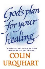 Cover of: God's Plan for Your Healing by Revd Colin Urquhart