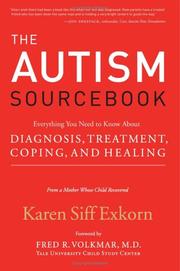 Cover of: The autism sourcebook: everything you need to know-- from a mother whose child recovered