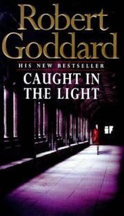 Cover of: Caught in the Light by Robert Goddard