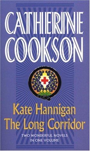 Kate Hannigan & The Long Corridor Omnibus (Catherine Cookson Ominbuses) by Catherine Cookson