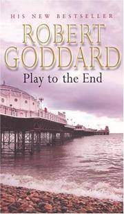 Cover of: Play to the End by Robert Goddard