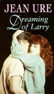 Cover of: Dreaming of Larry by Jean Ure