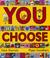 Cover of: You Choose!