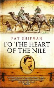Cover of: To the Heart of the Nile by Pat Shipman