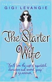 Cover of: The Starter Wife by Gigi Levangie Grazer