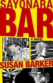 Cover of: Sayonara Bar by Susan Barker, Susan Barker, Susan Barker