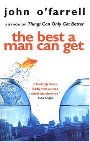 Cover of: The Best a Man Can Get by John O'Farrell