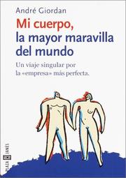 Cover of: Mi Cuerpo, la Mayor Maravilla del Mundo: Un Viaje Singular por la Empresa Mas Perfecta (My Body, the Most Wonderful Thing in the World)