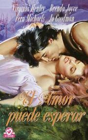 Cover of: El Amor Puede Esperar by Virginia Henley, Brenda Joyce, Hannah Howell, Joan Elizabeth Goodman