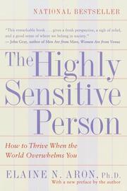 Cover of: The highly sensitive person: how to thrive when the world overwhelms you