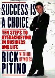 Cover of: Success is a choice: ten steps to overachieving in business and life
