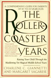 Cover of: The roller-coaster years: raising your child through the maddening yet magical middle school years