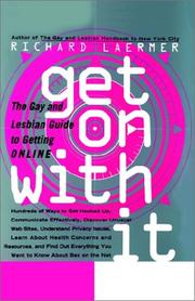 Cover of: Get on with it: the gay and lesbian guide to getting online