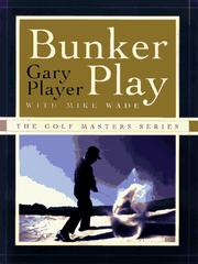 Cover of: Bunker play by Gary Player