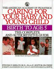 Cover of: Caring for your baby and young child by Steven P. Shelov ... [et al.].