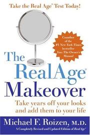 Cover of: The RealAge Makeover: Take Years off Your Looks and Add Them to Your Life