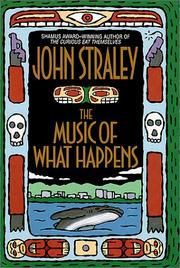 Cover of: The music of what happens by John Straley