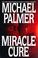 Cover of: Miracle cure