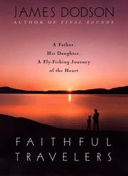 Cover of: Faithful travelers: a father, a daughter, a fly-fishing journey of the heart