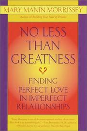 Cover of: No Less Than Greatness: Finding Perfect Love in Imperfect Relationships