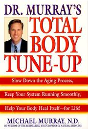 Cover of: Dr. Murray's Total Body Tune-Up: Slow Down the Aging Process, Keep Your System Running Smoothly, Help Your Body Heal Itself--for Life!