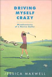 Cover of: Driving myself crazy: misadventures of a novice golfer