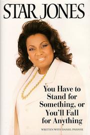 You have to stand for something, or you'll fall for anything by Star Jones